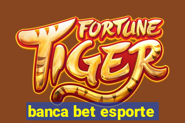 banca bet esporte